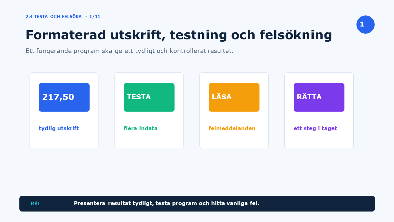 Formaterad utskrift, testning och felsökning