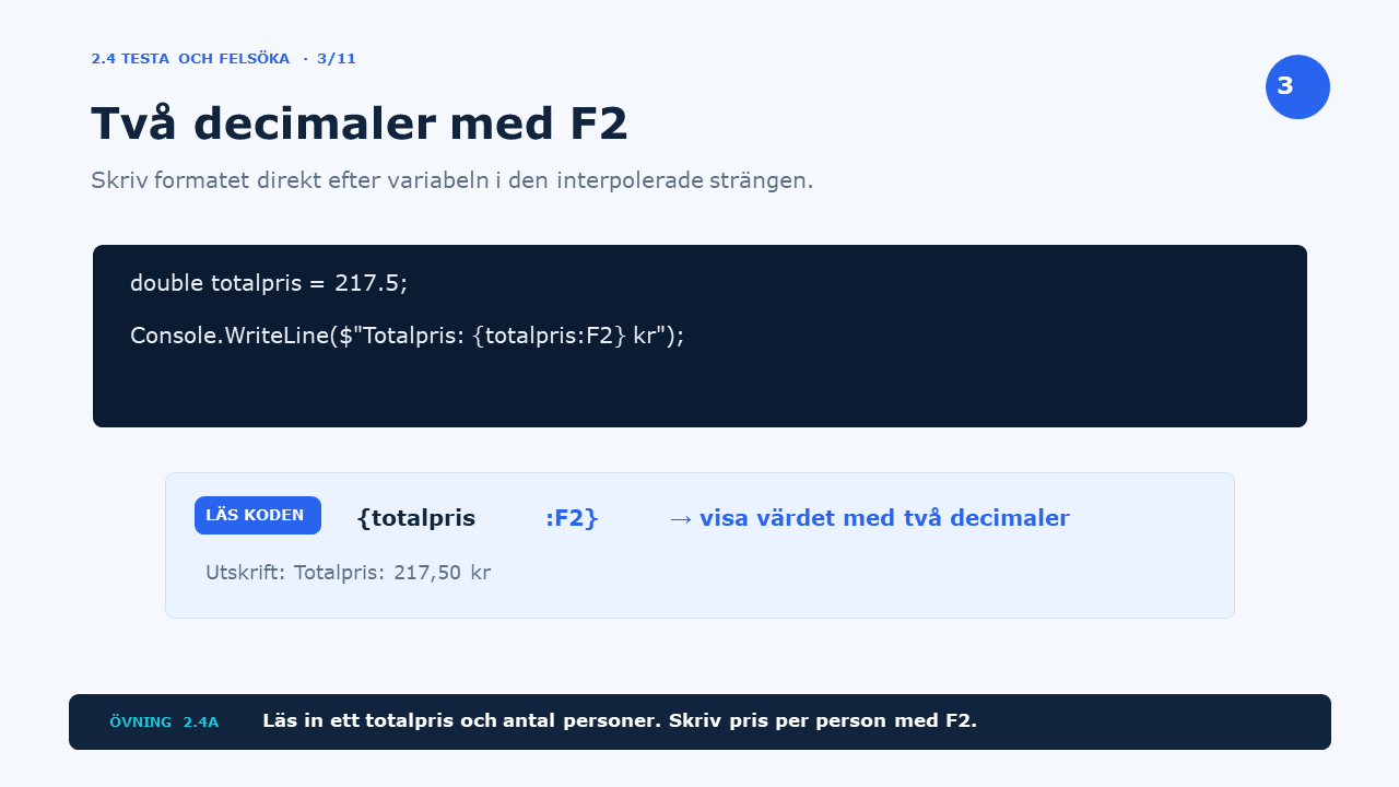 Två decimaler med F2